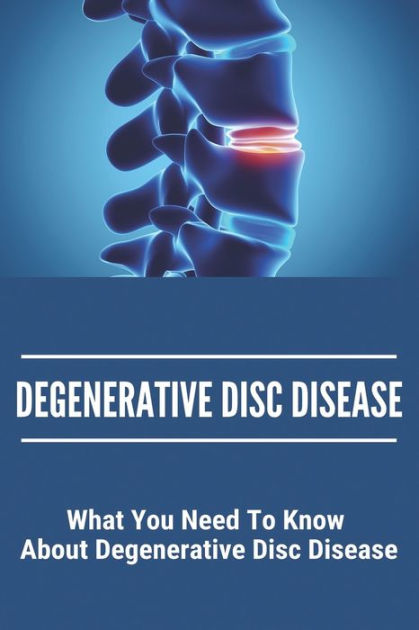 Understanding Degenerative Disc Disease